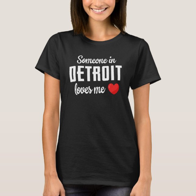 Camiseta Alguém Em Detroit Me Ama (Frente)