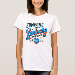 Camiseta Alguém em Kentucky me ama