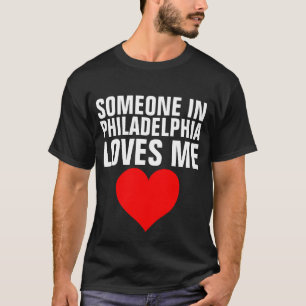 Camiseta ALGUÉM EM PHILADELPHIA ME AMA T-shirts Dons