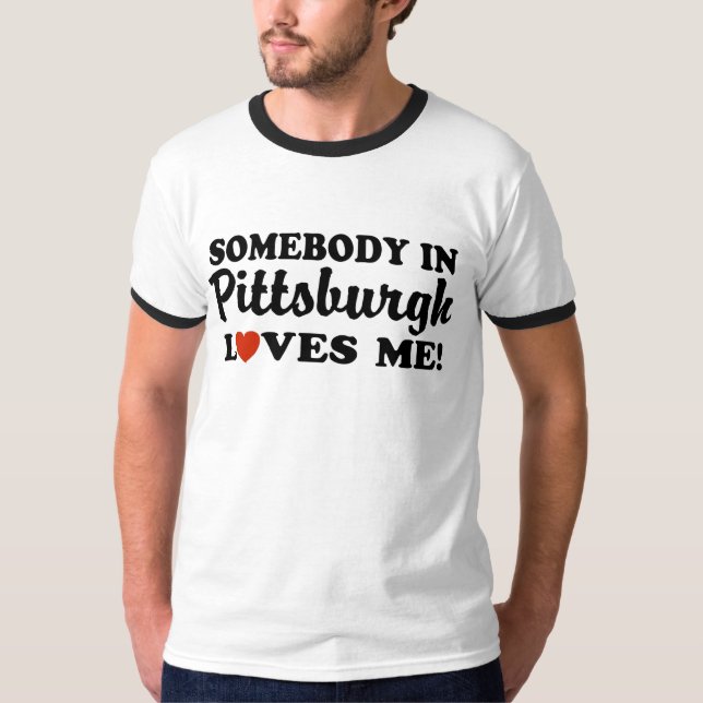 Camiseta Alguém Em Pittsburgh Me Ama (Frente)
