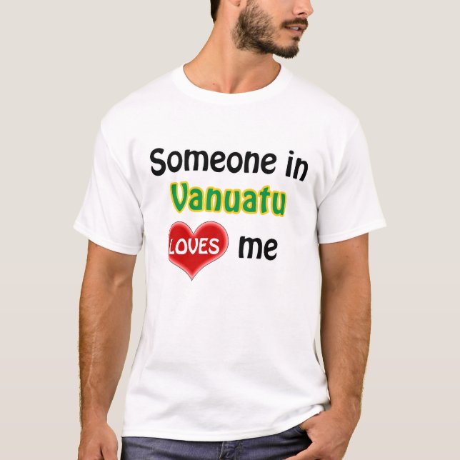 Camiseta Alguém em Vanuatu me ama (Frente)