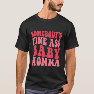 Camiseta Alguém Está Bem Como A Mamãe Mãe Está Dizendo