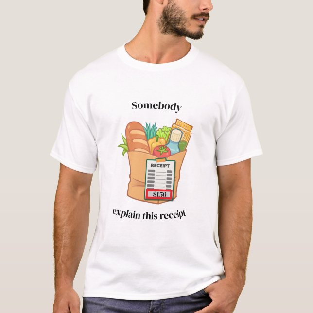 Camiseta Alguém Explique Este Recibo de Compras Engraçado  (Frente)