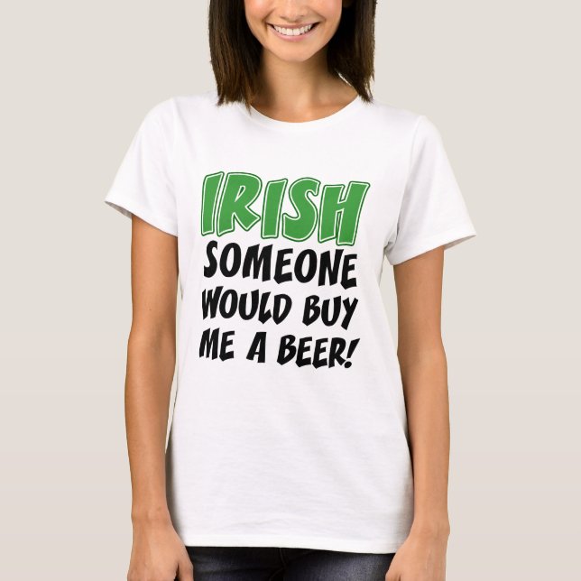 Camiseta Alguém Irlandês Me Comprar Uma Cerveja (Frente)