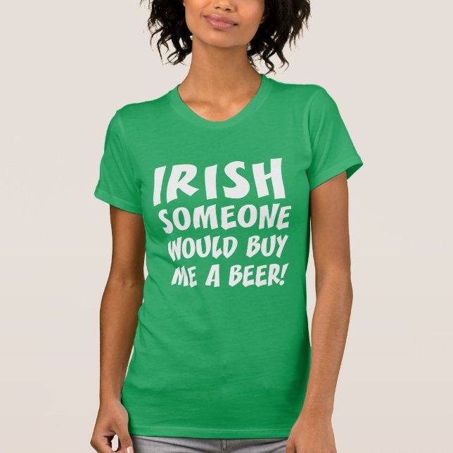 Camiseta Alguém Irlandês Me Comprar Uma Cerveja (Frente)