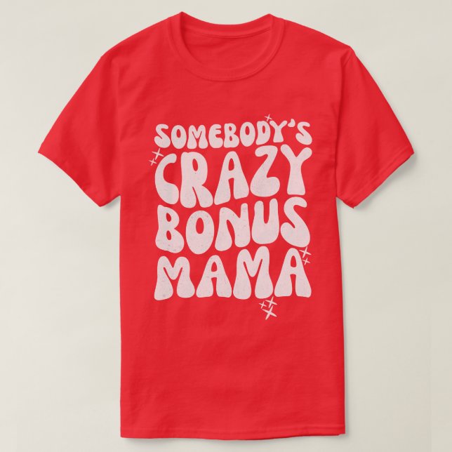 Camiseta Alguém Louco Bonus Mama (Frente do Design)