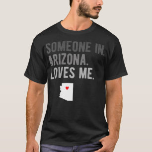 Camiseta Alguém na Arizona me ama, dote o Estado de origem