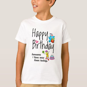 Camiseta Alguém que amo era nascer hoje - Desejos de Aniver