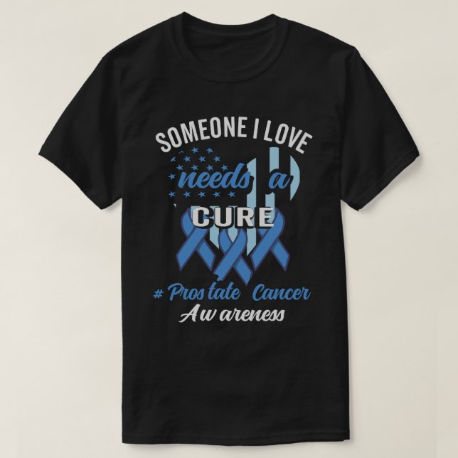 Camiseta Alguém Que Eu Amo Precisa De Um Cancer De Próstata (Frente do Design)
