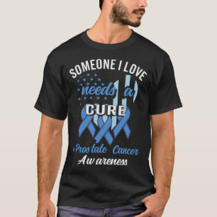 Camiseta Alguém Que Eu Amo Precisa De Um Cancer De Próstata