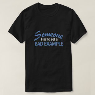 CAMISETA ALGUÉM TEM DE DEFINIR UM MÁXIMO EXEMPLO