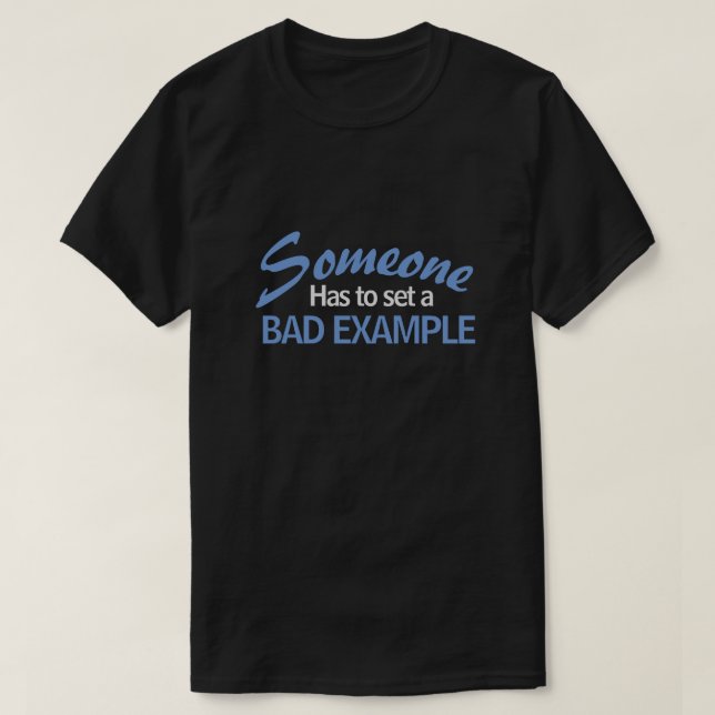 CAMISETA ALGUÉM TEM DE DEFINIR UM MÁXIMO EXEMPLO (Frente do Design)