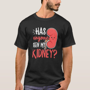 Camiseta Alguém Viu Minha Design De Rim Para Um Orgão Dono?