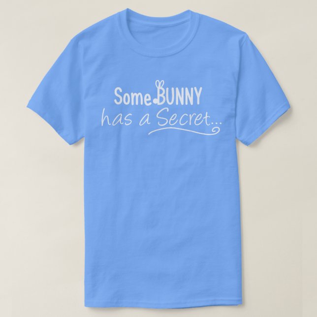 Camiseta Algum BUNNY tem um CASAL Secreto de Bebê Pai (Frente do Design)