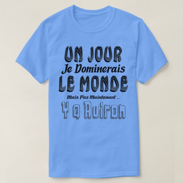 Camiseta Algum Dia eu governaria o mundo, mas não agora eu (Frente do Design)