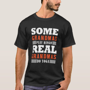 Camiseta Algumas Avós Jogam Bingo Avós Reais Fazem Meditaçã