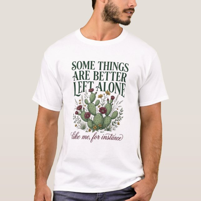 Camiseta Algumas Coisas é Melhor Deixar em Paz Cactus Intro (Frente)