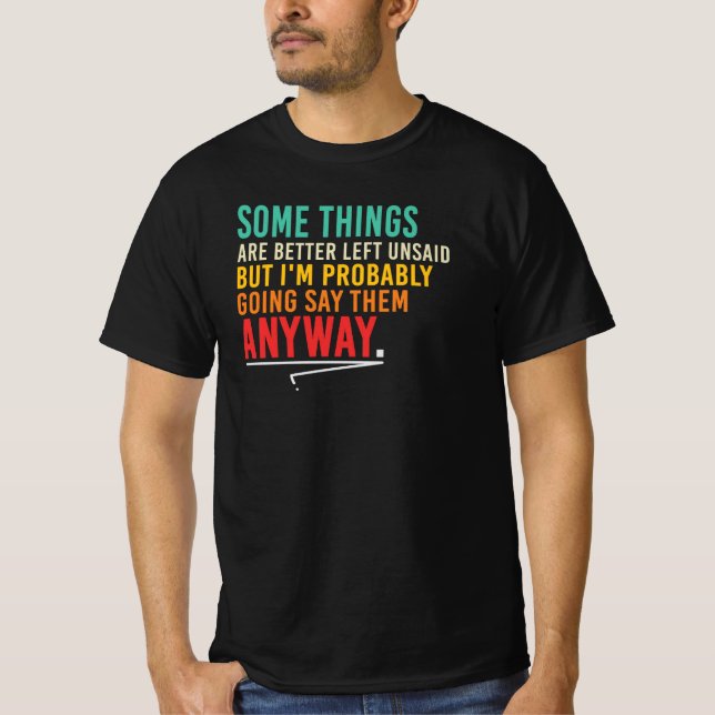 Camiseta Algumas Coisas É Melhor Deixar Sem Dizer Citação S (Frente)