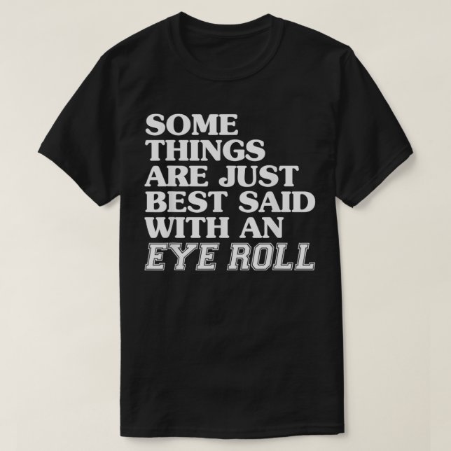 Camiseta Algumas Coisas São Mais Bem Afirmadas Com Um Rolo  (Frente do Design)