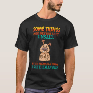 Camiseta Algumas Coisas São Mais Bem Deixadas Do Que O Humo