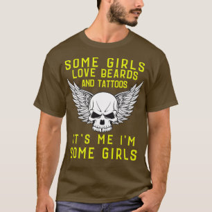 Camiseta Algumas garotas adoram barba e tatuagens.