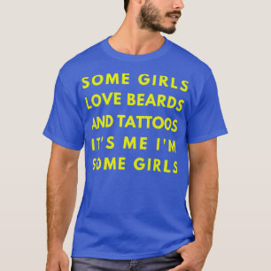 Camiseta Algumas garotas adoram barba e tatuagens.