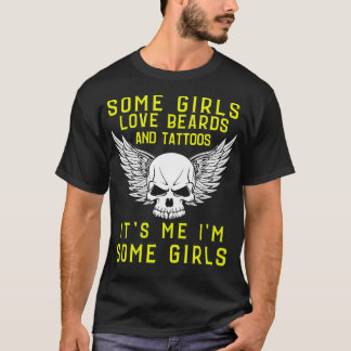 Camiseta Algumas garotas adoram barba e tatuagens.