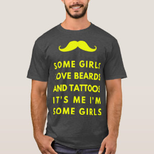 Camiseta Algumas garotas adoram barba e tatuagens.