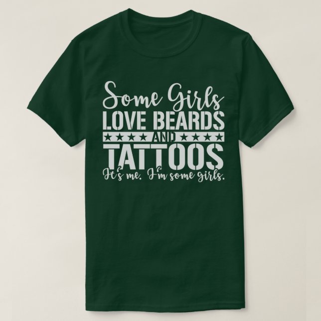Camiseta Algumas garotas adoram barbas e tatuagens (Frente do Design)