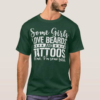 Camiseta Algumas garotas adoram barbas e tatuagens