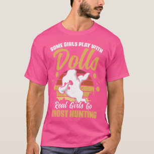 Camiseta Algumas Garotas Jogam Com Bonecas Garotas Reais Vã