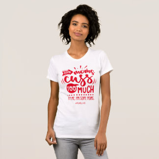 Camiseta Algumas mães falam demais - Engraçado #Momlife T-S