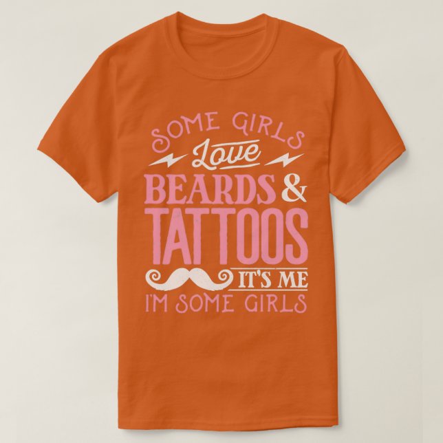 Camiseta Algumas Meninas Adoram Tatuagens De Barba (Frente do Design)