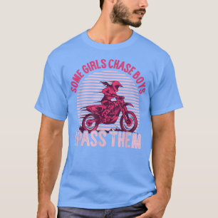 Camiseta Algumas Meninas Perseguem Meninos Dirt Biker Moto