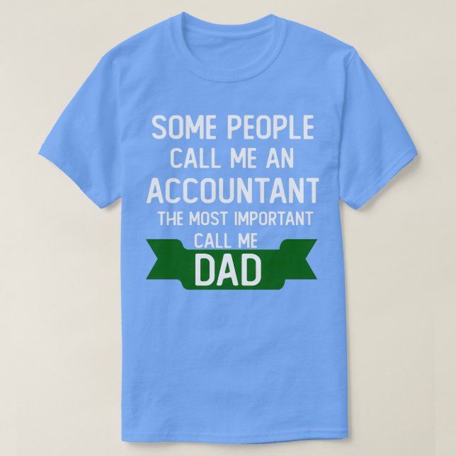 Camiseta algumas pessoas me chamam de contador o mais impor (Frente do Design)