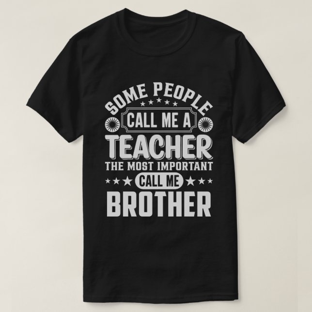 Camiseta Algumas Pessoas Me Chamam De IRMÃO Professora (Frente do Design)