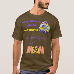 Camiseta Algumas pessoas me chamam de motorista de ônibus o