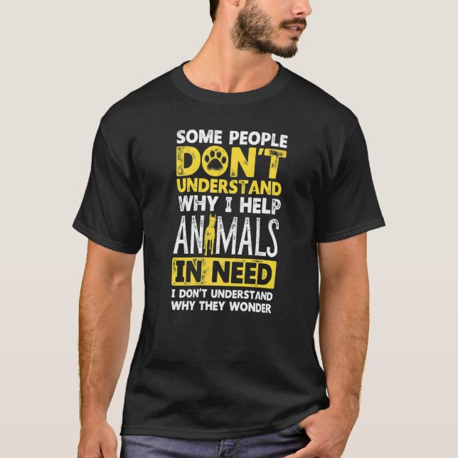 Camiseta Algumas Pessoas Não Entendem Por Que Ajudo Animais (Frente)