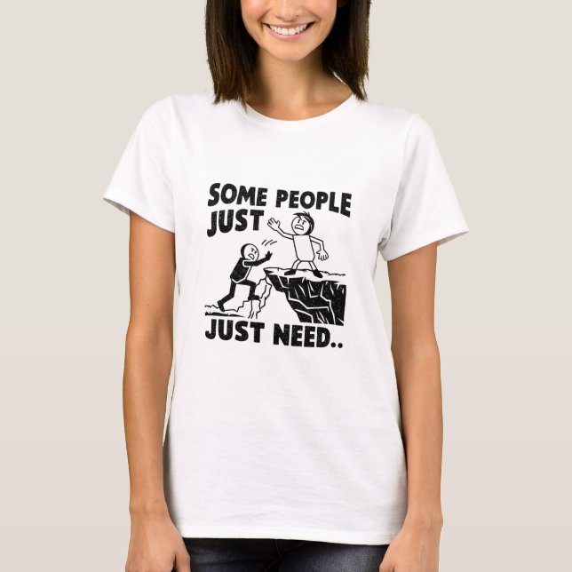 CAMISETA ALGUMAS PESSOAS PRECISAM (Frente)