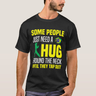 Camiseta Algumas Pessoas Precisam Apenas De Um Abraço Tap O