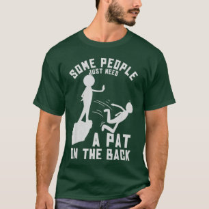 Camiseta Algumas Pessoas Precisam Apenas De Um Tapinha Nas