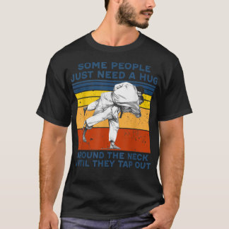 Camiseta Algumas Pessoas Precisam De Um Abraço Ao Redor Do 