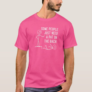 Camiseta Algumas Pessoas Precisam De Um Pat Na Mulher Do Ho