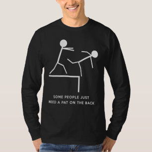 Camiseta Algumas Pessoas Precisam De Um Pat Na Parte Trasei