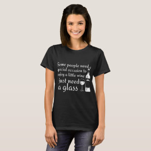 Camiseta algumas pessoas precisam de uma ocasião especial p