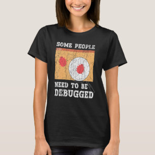 Camiseta Algumas Pessoas Precisam Ser Debugged Information