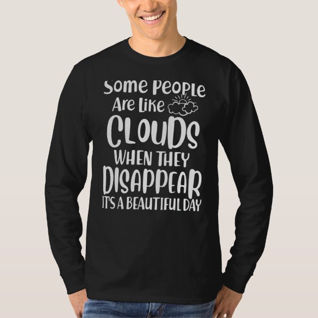 Camiseta Algumas Pessoas São Como Nuvens Que Desaparecem (Frente)