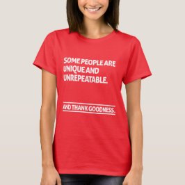 Camiseta Algumas pessoas são únicas e irrepetíveis
