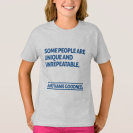 Camiseta Algumas pessoas são únicas e irrepetíveis