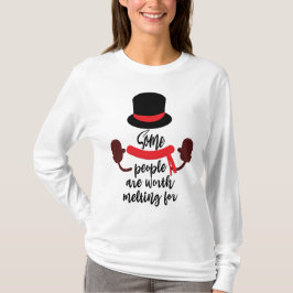 Camiseta Algumas Pessoas Valem A Pena Derreter Para As Cami